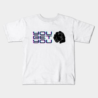 Motivation YOU GET YOU Kids T-Shirt